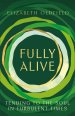 Fully Alive: Tending to the Soul in Turbulent Times