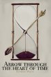 Arrow Through The Heart of Time