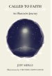 Called To Faith: An Illustrative Journey