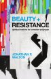 Beauty and Resistance: Spiritual Rhythms for Formation and Repair