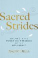 Sacred Strides: Walking in the Power and Presence of the Holy Spirit