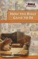 How the Bible Came to Be: Exploring Its Origins, Preservation, and Translations