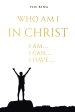 Who am I in Christ: I am, I can, I have