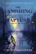 The Vanishing: The Day Will Begin Like Any Other-Until the RAPTURE Silences the World