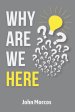 Why Are We Here?: From the Knowledge of God to the Divine Calling