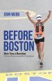Before Boston: More Than a Marathon: A Story of Rediscovering What Truly Matters
