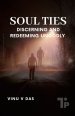Soul Ties: Discerning and Redeeming Ungodly