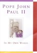 Pope John Paul II: in My Own Words