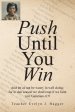 Push Until You Win