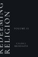 Redeeming Religion: Volume II: Living Toward the End