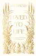Loved to Life: A 40-Day Pilgrimage with Love Himself That Will Change Your Life