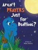 Aren't Prayers Just For Bedtime?