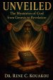 Unveiled: The Mysteries of God from Genesis to Revelation