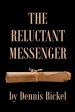 The Reluctant Messenger