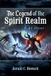 The Legend of The Spirit Realm: My Story