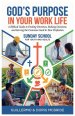 God's Purpose in Your Work Life