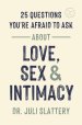 25 Questions You're Afraid to Ask about Love, Sex, and Intimacy