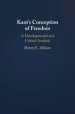 Kant's Conception of Freedom: A Developmental and Critical Analysis