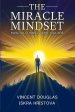 THE MIRACLE MINDSET: How You Think is Who You Are
