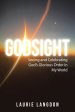 Godsight: Seeing and Celebrating God's Glorious Order in My World