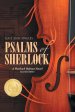Psalms of Sherlock: A Sherlock Holmes Novel Second Edition