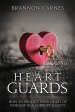 Heart Guards: How to Protect Your Heart of Worship in a Corrupt Society
