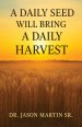 A Daily Seed Will Bring a Daily Harvest