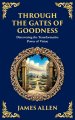 Through the Gates of Goodness: Discovering the Transformative Power of Virtue