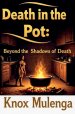 Death in the Pot: Beyond the Shadows of Death