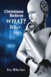 Christians Believe WHAT? Why?