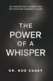 THE POWER OF A WHISPER: My Unexpected Journey and the Everyday Wisdom It Holds