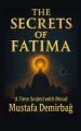 The Secrets of Fatima: A Time Sealed with Blood