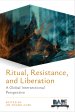 Ritual, Resistance, and Liberation