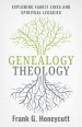 Genealogy Theology: Exploring Family Lines and Spiritual Legacies