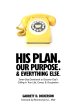 His Plan. Our Purpose. & Everything Else.: Seven-Day Devotional to Discover God's Calling in Your Life, Career, & Occupation