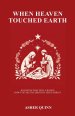 When Heaven Touched Earth