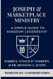 Joseph & Marketplace Ministry: a Simple Guide to Kingdom Leadership: A Practical Guide to Marketplace Ministry I Biblical Leadership I Emerging Leader