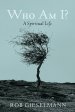 Who Am I?: A Spiritual Life
