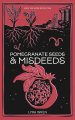 Pomegranate Seeds and Misdeeds
