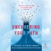 Uncovering Your Path