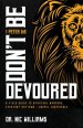 Don't Be Devoured: A Field Guide to Spiritual Warfare: Everyday Rhythms | Gospel Confidence