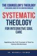 Systematic Theology for Integrative Soul Care: Applying the Full Counsel of God to Human Brokenness