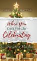 When You Don't Feel Like Celebrating: A 31-Day Advent Devotional
