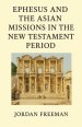 Ephesus and the Asian Missions in the New Testament Period