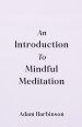 Introduction to Mindful Meditation, An