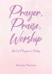 Prayer, Praise, Worship: Book of Prayers on Healing