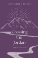 Crossing the Jordan: a poetry collection for the wrestling heart