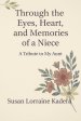 Through the Eyes, Heart and Memories of a Niece A Tribute to My Aunt