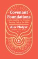 Covenant Foundations: Understanding the Promise-Keeping God of the Bible