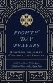 Eighth Day Prayers: Daily Hope for Advent, Christmas, and Epiphany